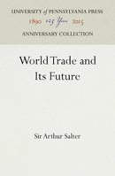 World Trade and Its Future 1512806692 Book Cover