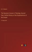 The Seventy's Course in Theology; Second Year, Outline History of the Dispensations of the Gospel: in large print 3368372076 Book Cover