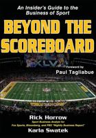 Beyond the Scoreboard: An Insider's Guide to the Business of Sport 145041303X Book Cover