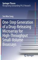 One-Step Generation of a Drug-Releasing Microarray for High-Throughput Small-Volume Bioassays (Springer Theses) 9811380937 Book Cover