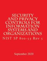 Security and Privacy Controls for Information Systems and Organizations Rev 5: Draft NIST Special Publication 800-53 Revision 5 1974618935 Book Cover