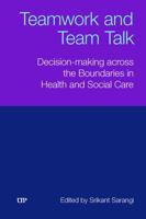 Teamwork and Team Talk: Decision-Making across the Boundaries in Health and Social Care 1049800524 Book Cover