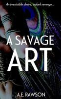 A Savage Art 1539868974 Book Cover