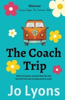 The Coach Trip: BRAND NEW hilarious romantic comedy for summer 2023: Get ready to laugh out loud! 1739222024 Book Cover