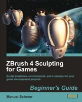 Z Brush 4 Sculpting For Games: Beginner's Guide 1849690804 Book Cover