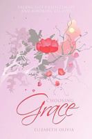Choosing Grace: Facing Life's Challenges and Savoring Its Joys 143898524X Book Cover
