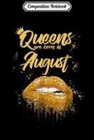 Composition Notebook: Queens Are Born In August Birthday for Black Women Journal/Notebook Blank Lined Ruled 6x9 100 Pages 1702191974 Book Cover