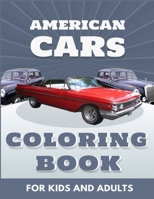 American Cars Coloring Book For Kids And Adults: Perfect For Car Lovers To Relax / Hours of Coloring Fun B08K4K2LN2 Book Cover