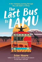 The Last Bus to Lamu: A life-changing journey through the wild heart of Africa 1764611403 Book Cover