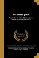 Les Textes Grecs: Augmentes de Notes Et de Corrections Inedites Et de Comptes Rendus 1372359893 Book Cover