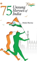 75 Unsung Heroes of India 9354865127 Book Cover