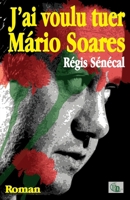 J'ai voulu tuer Mário Soares 2384062565 Book Cover