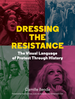 Dressing the Resistance: The Visual Language of Protest 1616899883 Book Cover
