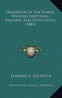 Handbook Of The Panjab, Western Rajputana, Kashmir, And Upper Sindh (1883) 1146783949 Book Cover