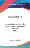 Rheinsberg V1: Memorials Of Frederick The Great And Prince Henry Of Prussia 1120025168 Book Cover
