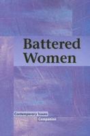 Contemporary Issues Companion - Battered Women 0737716185 Book Cover