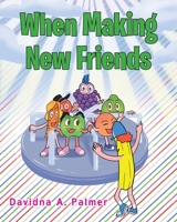 When Making New Friends 1639030220 Book Cover