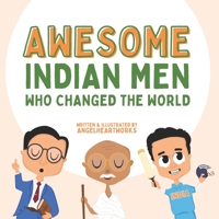 Awesome Indian men who changed our world (Inspirational Indians and their life stories) B0CMNSB5MN Book Cover