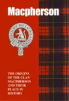 MacPherson: The Origins of the Clan MacPherson and Their Place in History (Scottish Clan Mini-book) 1852170786 Book Cover