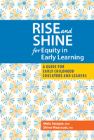 RISE and SHINE for Equity in Early Learning: A Guide for Early Childhood Educators and Leaders 155059981X Book Cover