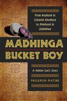 Madhinga Bucket Boy 0615276865 Book Cover