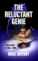 The Reluctant Genie: Bizarro Fiction, Magical Adventure, Comedy, Weird Stories B0HD1FC8DC Book Cover
