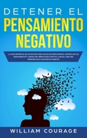 Detener el Pensamiento Negativo: La Gu�a Definitiva de Autoayuda Para Dejar De Preocuparte, Controlar Tus Pensamientos y Crear Una Mentalidad Positiva. Vuelve a Ser una Persona Feliz con Nuevos H�bito 1801139458 Book Cover