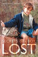 Secrets of a Boy, Lost 1468540270 Book Cover