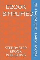 EBOOK SIMPLIFIED: STEP BY STEP EBOOK PUBLISHING B092L6KVTL Book Cover