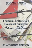 Children's Letters to a Holocaust Survivor: Dear Esther 0997288523 Book Cover