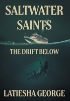 Saltwater Saints: The Drift Below B0FXP1Z5LC Book Cover