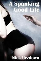 A Spanking Good Life 1610982959 Book Cover