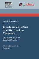 El sistema de justicia constitucional en Venezuela: Una visión desde un ángulo diferente 9807834201 Book Cover