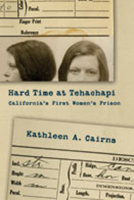 Hard Time at Tehachapi: California's First Women's Prison 0826345727 Book Cover