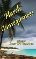 Harsh Consequences 177143290X Book Cover