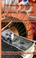 A Casino, Cash . . . and a Body: A Wise Acres Cozy Mystery: Book II 179156013X Book Cover