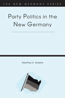 Party Politics in the New Germany 0316294268 Book Cover