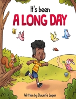 IT'S BEEN A LONG DAY: The World Could Use Some More Color B0F5HXXQ14 Book Cover