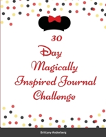 30 Day Magically Inspired Journal Challenge 171668708X Book Cover