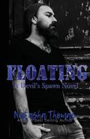 Floating: A Devil's Spawn MC Novel (Volume 2) 1974631206 Book Cover