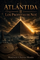 Atlántida: Los Profetas de Noé (La Saga de la Atlántida) (Spanish Edition) B0F1GCC39B Book Cover