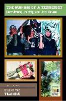 The Making of a Terrorist [Three Volumes]: Recruitment, Training, and Root Causes Volume I Recruitment Volume II Training Volume III Root Causes 027598544X Book Cover