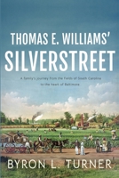 Thomas E. Williams' Silverstreet: A family's journey from the fields of South Carolina to the heart of Baltimore B0HNDW3P6F Book Cover