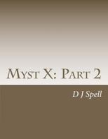 Myst X: Part 2 1481882619 Book Cover