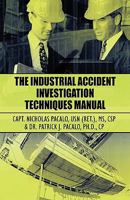 The Industrial Accident Investigation Techniques Manual 1456057375 Book Cover