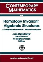 Homotopy Invariant Algebraic Structures: A Conference in Honor of Mike Boardman: Ams Special Session on Homotopy Theory, January 7-10, 1998, Baltimore 082181057X Book Cover