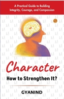 Character: How to Strengthen It 935957788X Book Cover