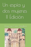 UN ESPIA Y DOS MUJERES B09L9RLPMX Book Cover
