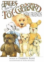 Tales from the Toy Cupboard: New Friends 0244317399 Book Cover