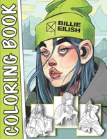 BILLIE EILISH Coloring book: The world of Billie Eilish 2021- relieve stress - unofficial B08KBSDXWB Book Cover
